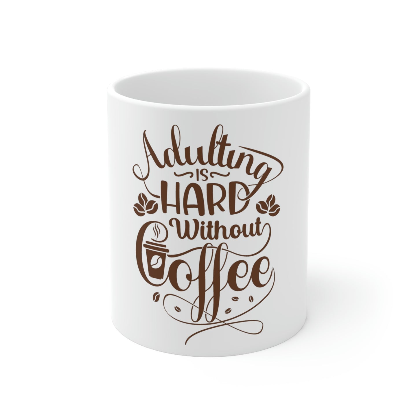 Adulting is hard without coffee Ceramic Coffee Cups, 11oz, 15oz gift funny humor hot drink need work drink mug cute tea small personalized