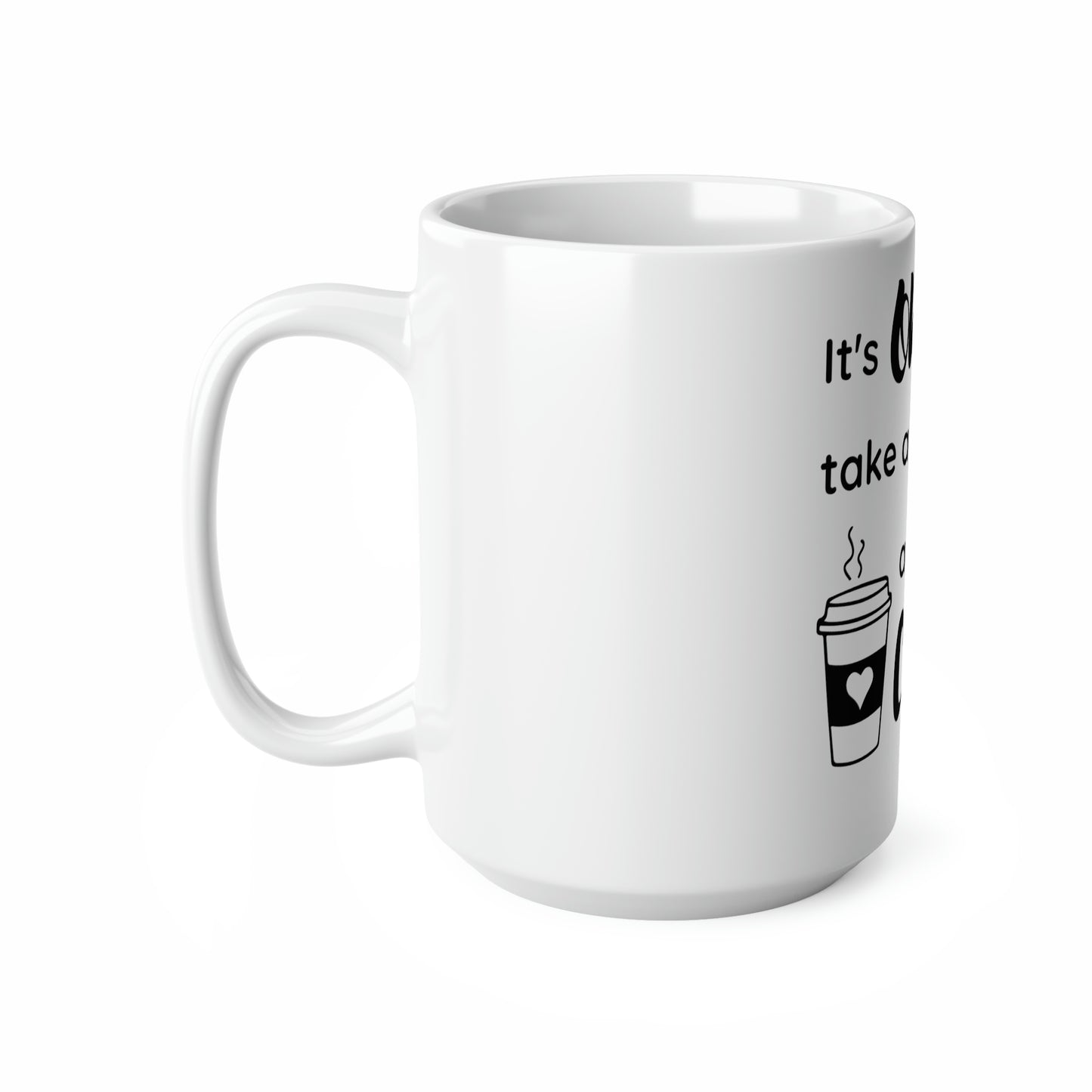 Its ok to take a coffee break Ceramic Coffee Cups, 11oz, 15oz gift funny humor hot drink need work drink mug cute tea small personalized