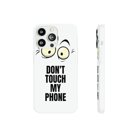 Don't touch my phone Flexi Cases Samsung Apple funny case protection slim design gift custom personalized protect iphone galazy S